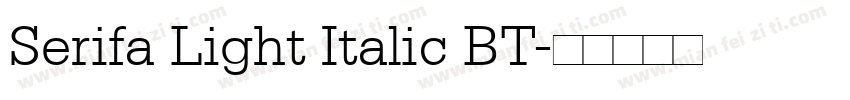 Serifa Light Italic BT字体转换